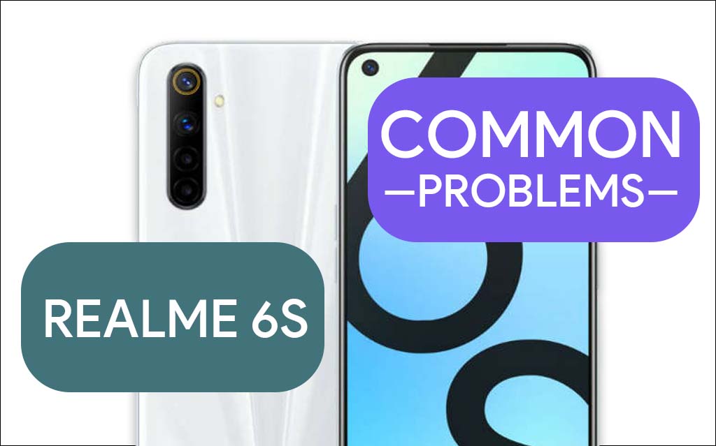 Common Problems In Realme 6S