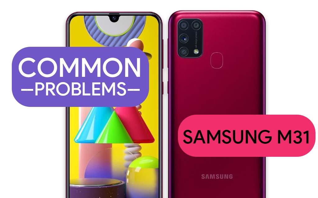 Common Problems In Samsung Galaxy M31