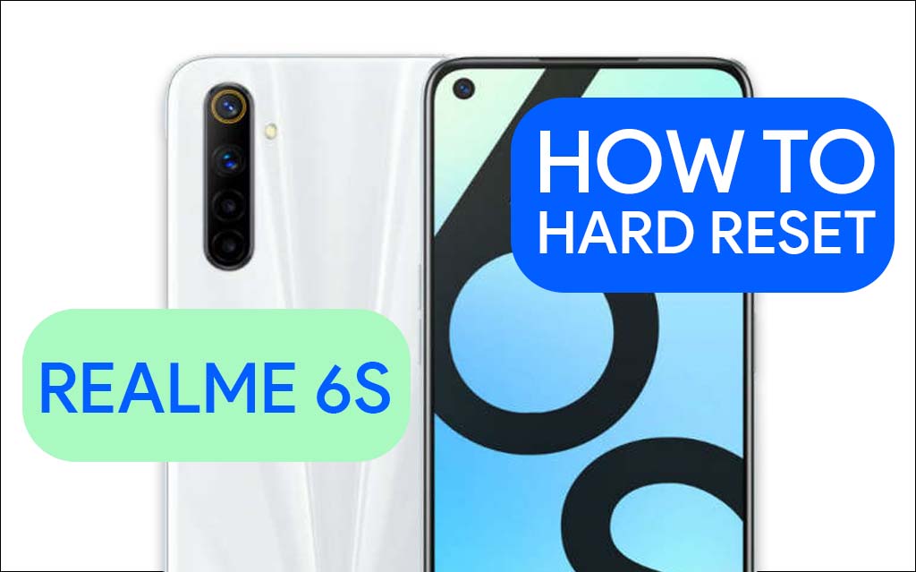 Hard Reset Realme 6S