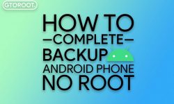 How to Take Complete Backup Of Android Phone [No Root]