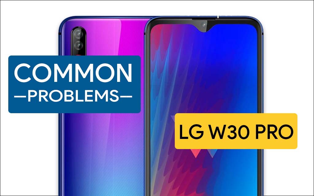 common problems in LG w30 pro