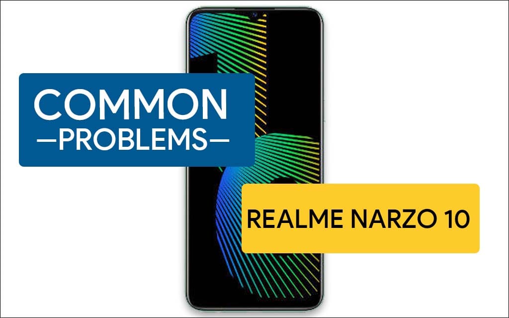 Common Problems In Realme Narzo 10