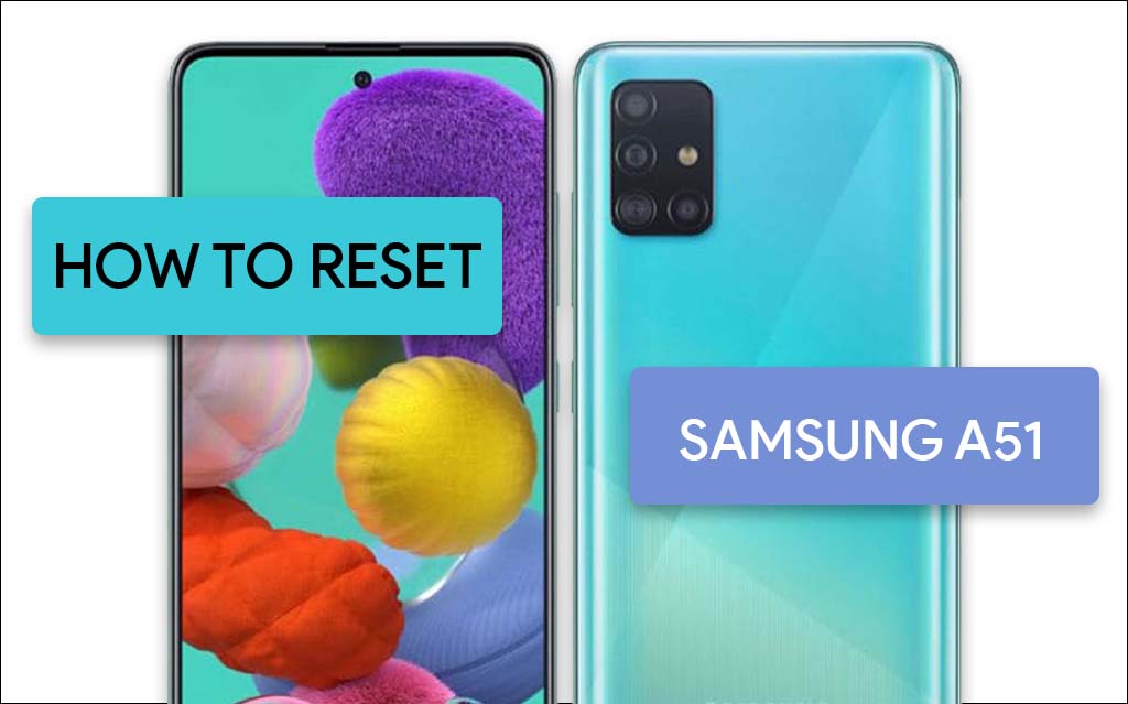Hard Reset Samsung Galaxy A51