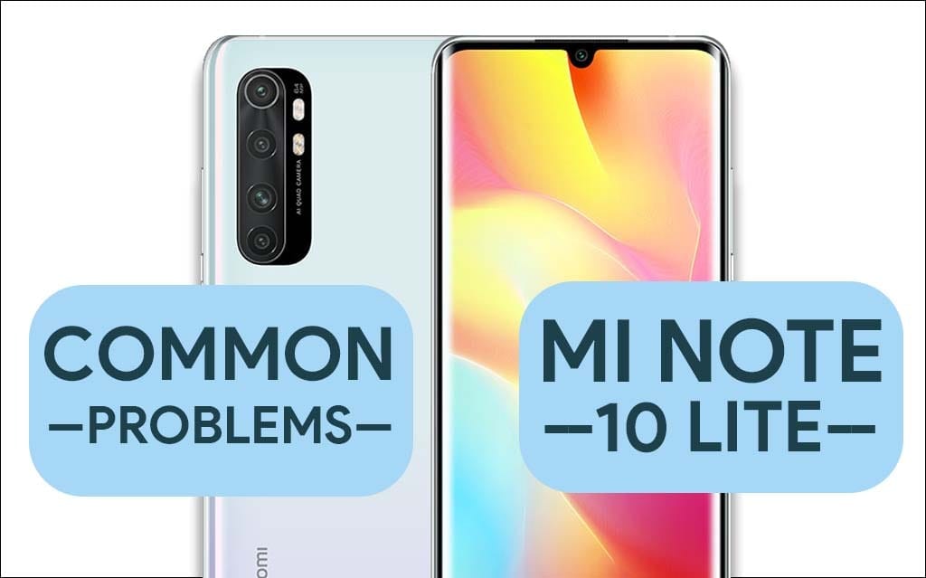 Common Problems In Mi Note 10 Lite