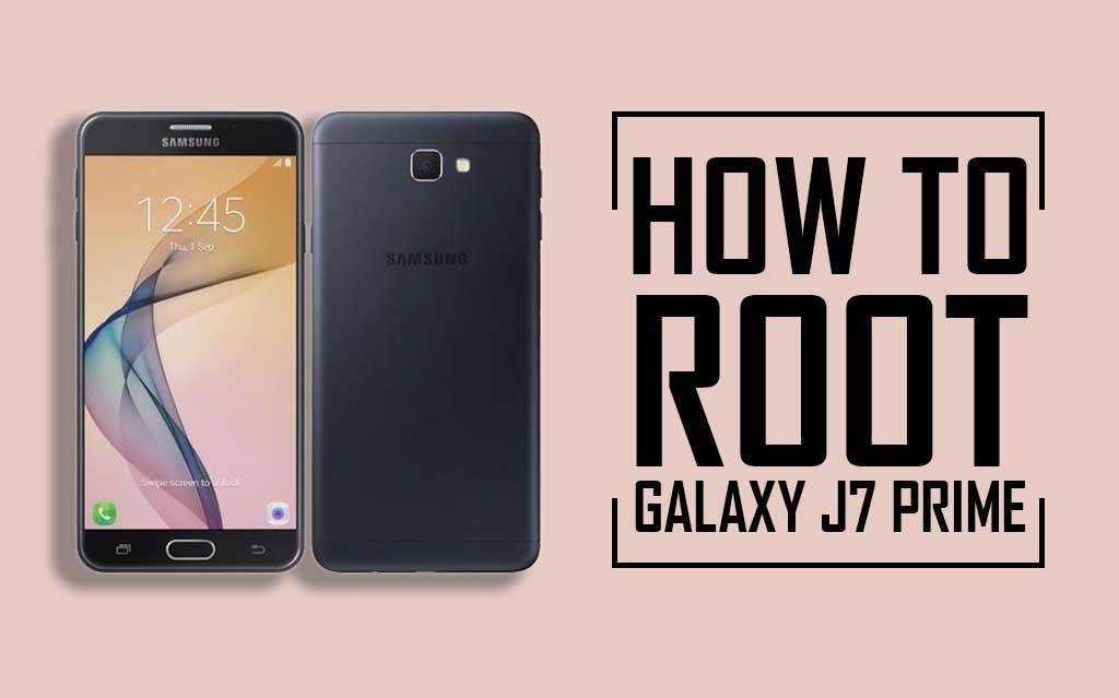 How to Root Samsung J7 Prime Without PC