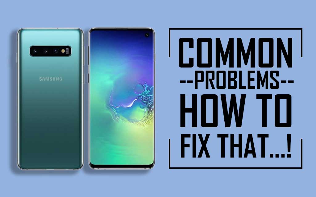 Samsung Galaxy S10 Plus Common Problems
