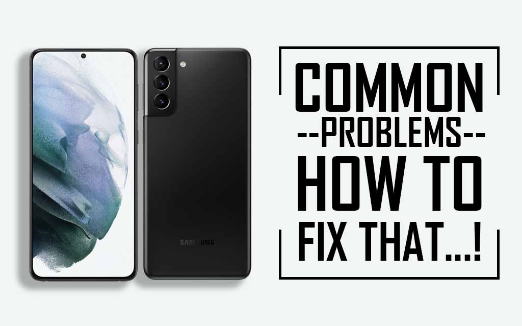 Common Problems In Samsung Galaxy S21 Plus