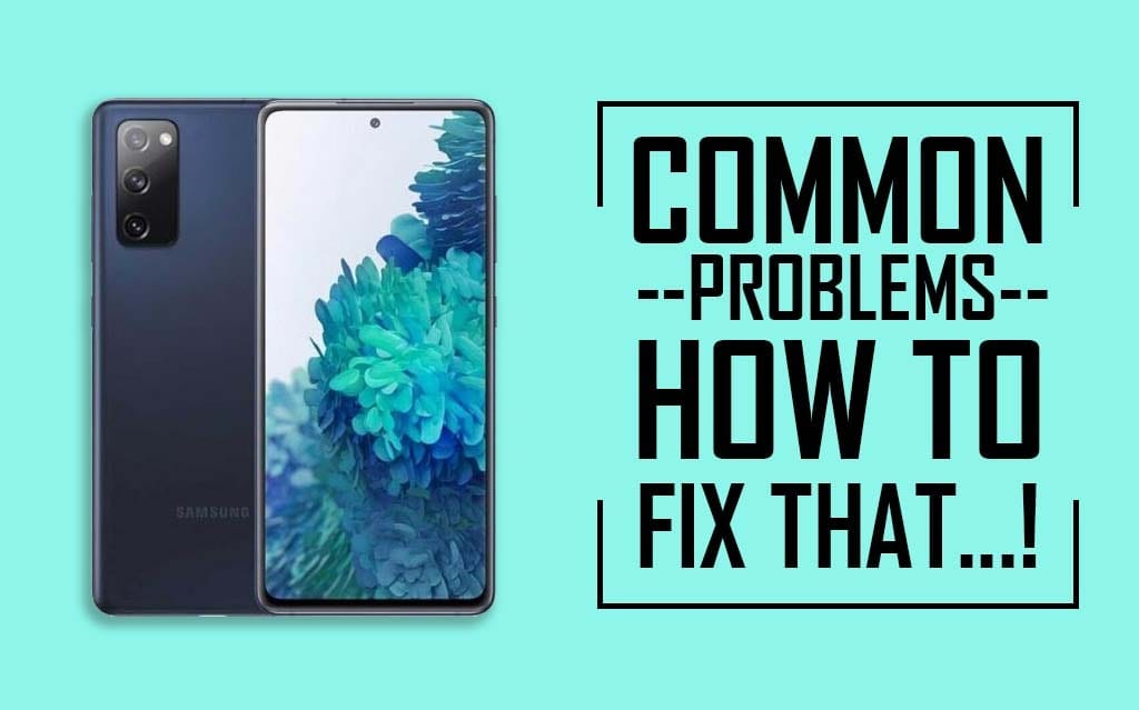 Common Problems In Samsung Galaxy S20 FE