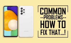 Common Problems In Samsung Galaxy A52 5G – HOW TO FIX THEM!