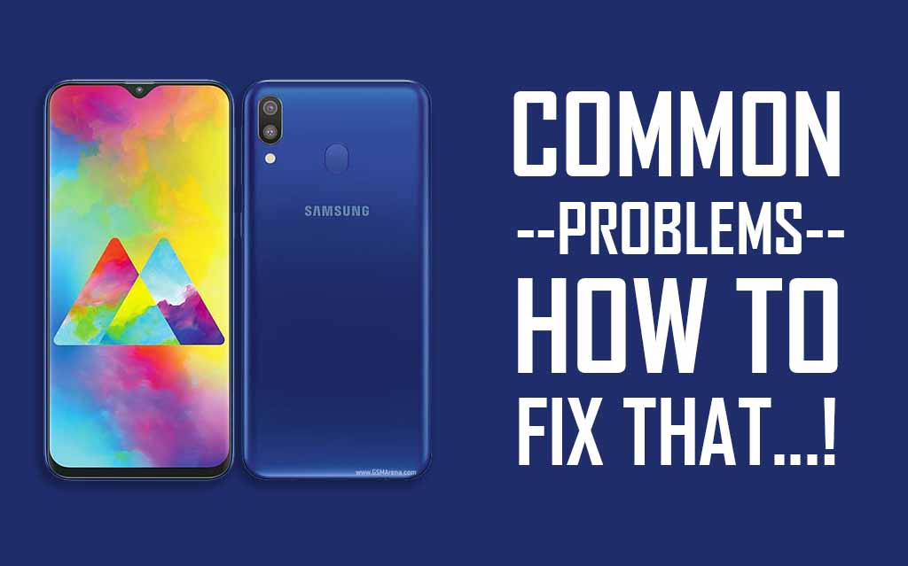 Samsung Galaxy M20 Common Problems