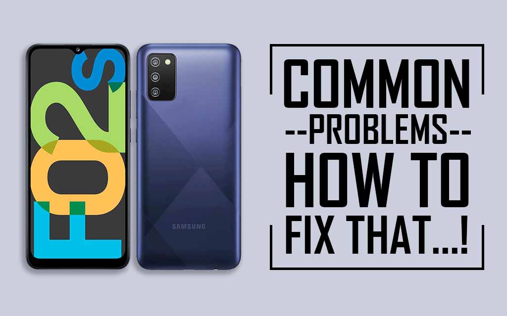 Common Problems In Samsung Galaxy F02s