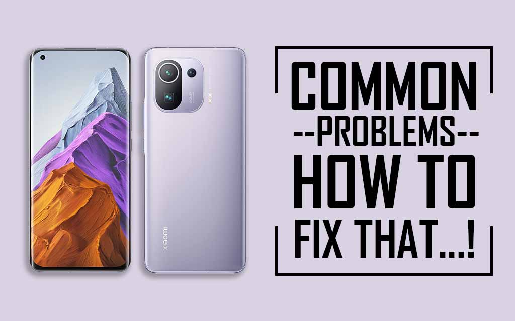 Common Problems In Xiaomi Mi 11 Pro