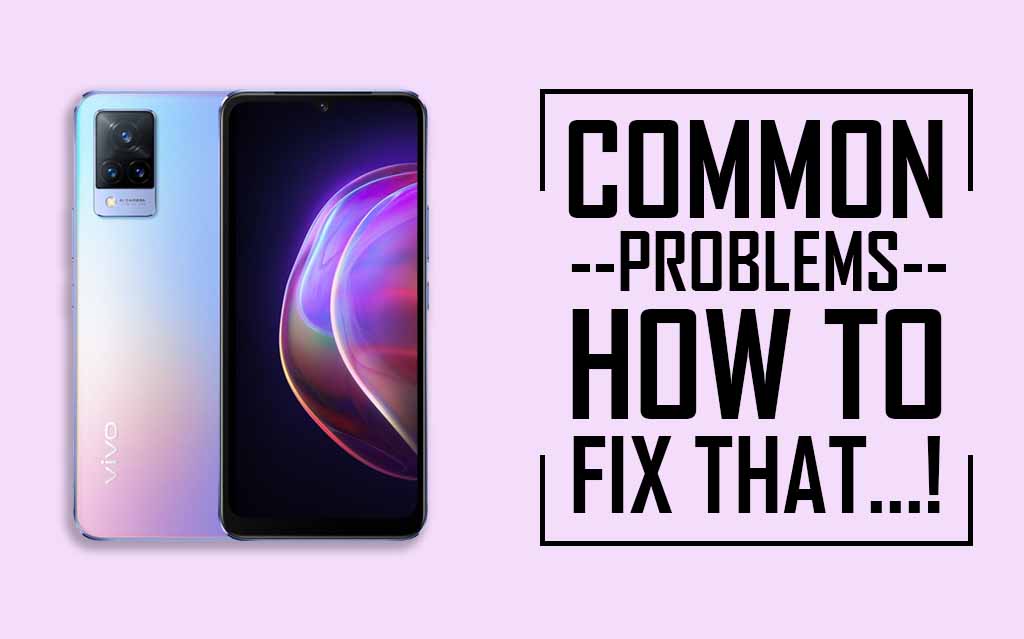 Vivo V21 5G Common Problems