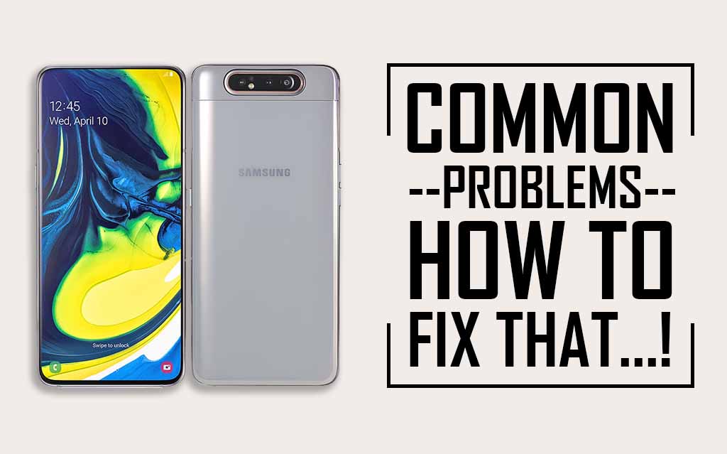 Common Problems In Samsung Galaxy A80