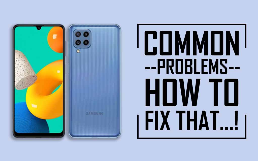 Common Problems In Samsung Galaxy M32