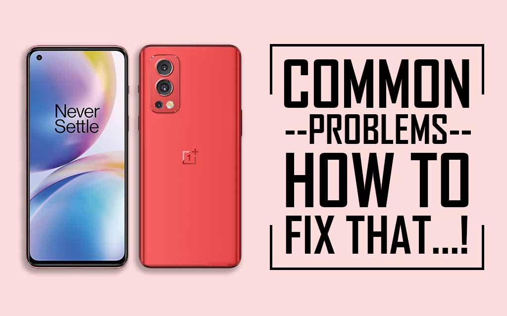 Common Problems In OnePlus Nord 2