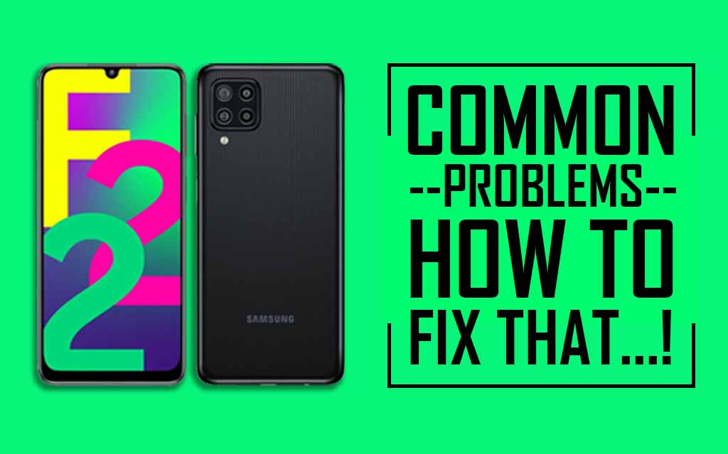 Common Problems In Samsung Galaxy F22