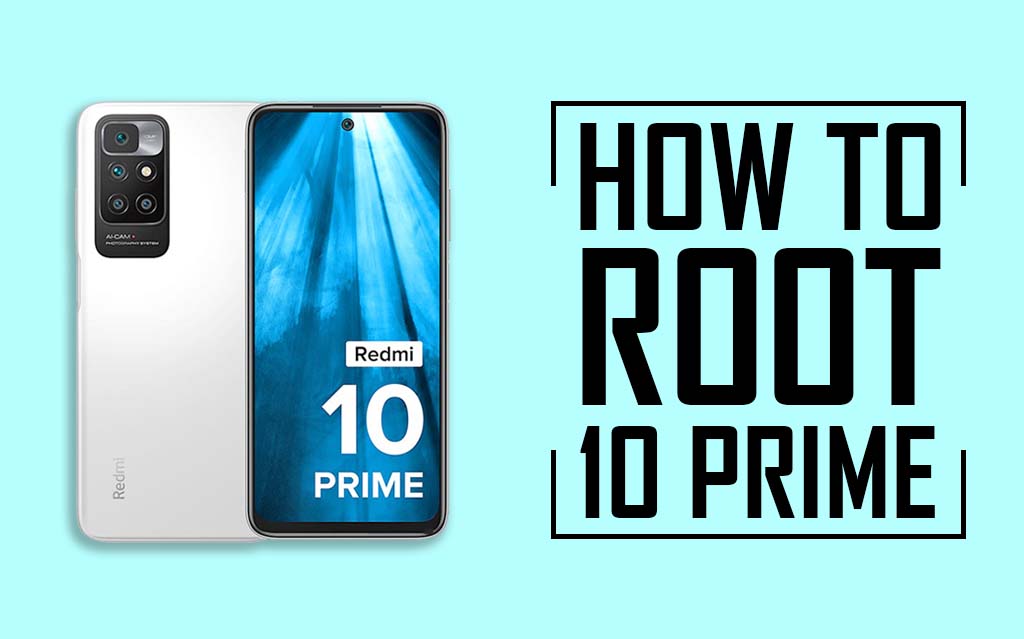 How to Root Redmi 10 Prime