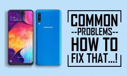 Common Problems In Samsung Galaxy A50 – HOW TO FIX THEM!