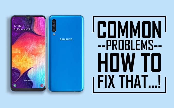 Common Problems In Samsung Galaxy A50