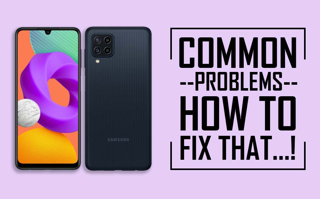 Common Problems In Samsung Galaxy M22