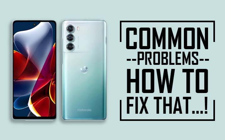 Motorola Edge S30 Common Problems