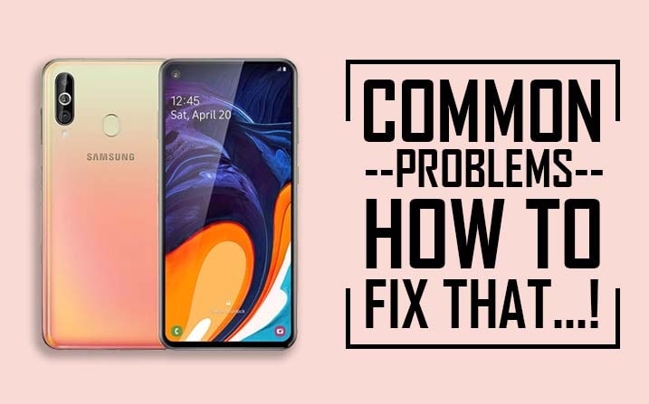 Common Problems In Samsung Galaxy A60