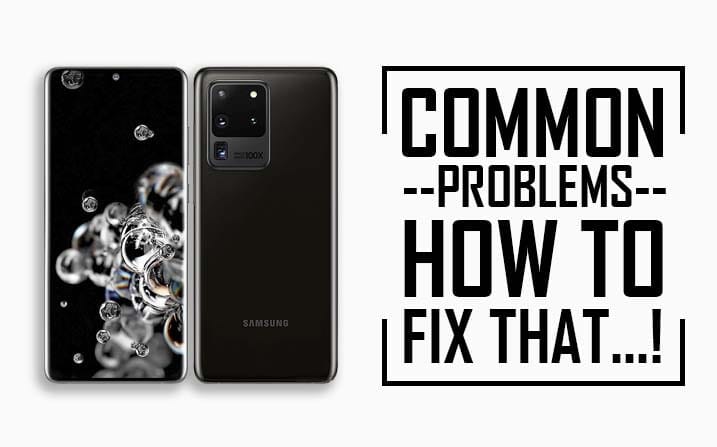 Samsung Galaxy S20 Ultra 5G Common Problems