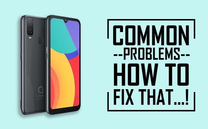 Alcatel 1L Pro Common Problems