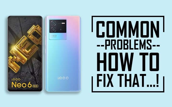 Common Problems In iQOO Neo 6