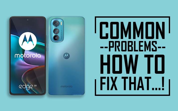 Motorola Edge 30 Common Problems