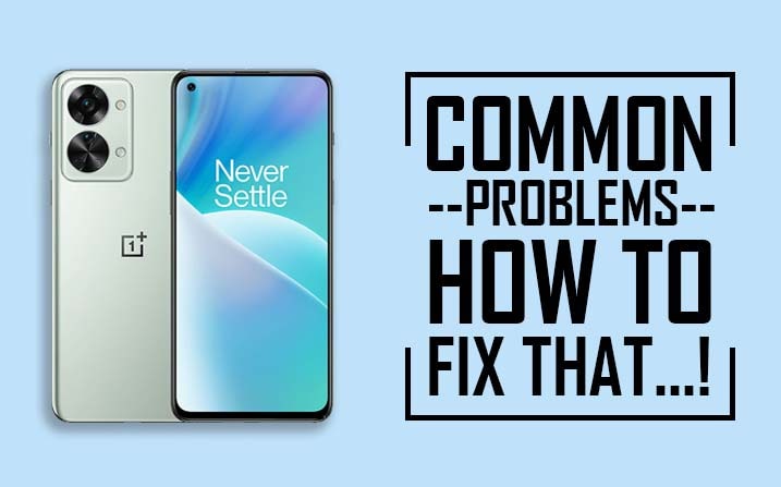 OnePlus Nord 2T Common Problems