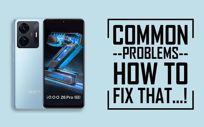 iQOO Z6 Pro Common Problems