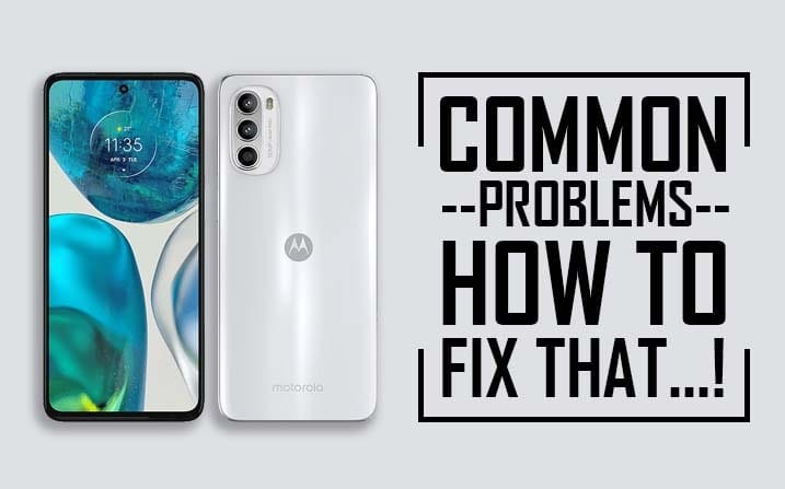 Common Problems In Motorola Moto G52