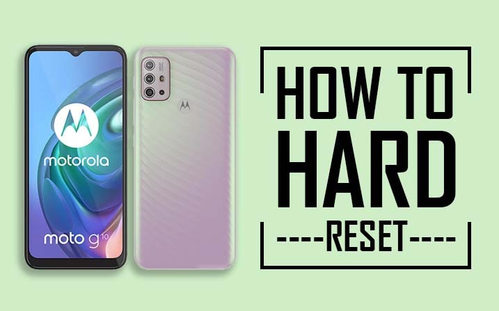 Hard Reset Motorola Moto G10