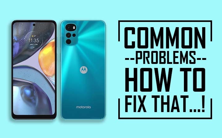 Motorola Moto G22 Common Problems