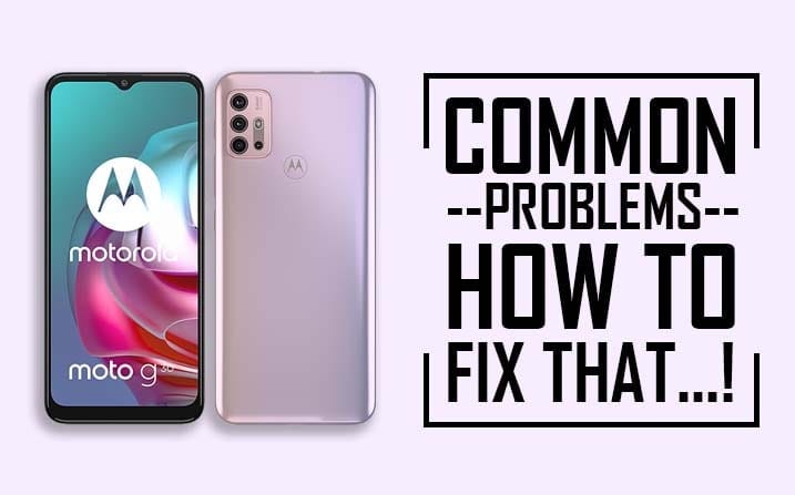 Motorola Moto G30 Common Problems