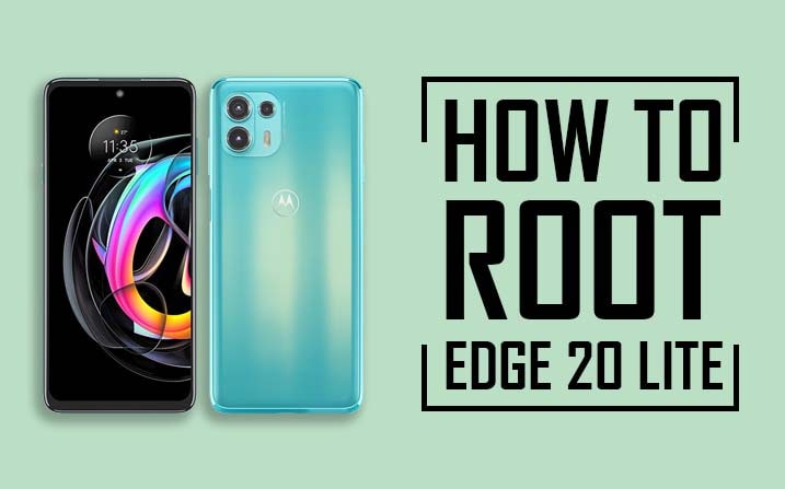 Root Motorola Edge 20 Lite