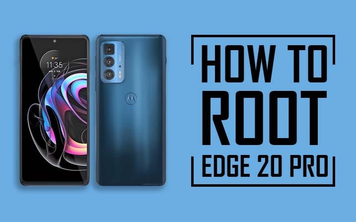 Root Motorola Edge 20 Pro