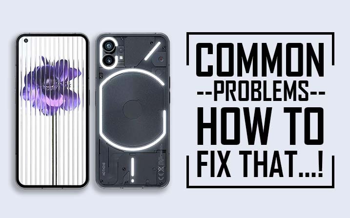 Common Problems In Nothing Phone 1