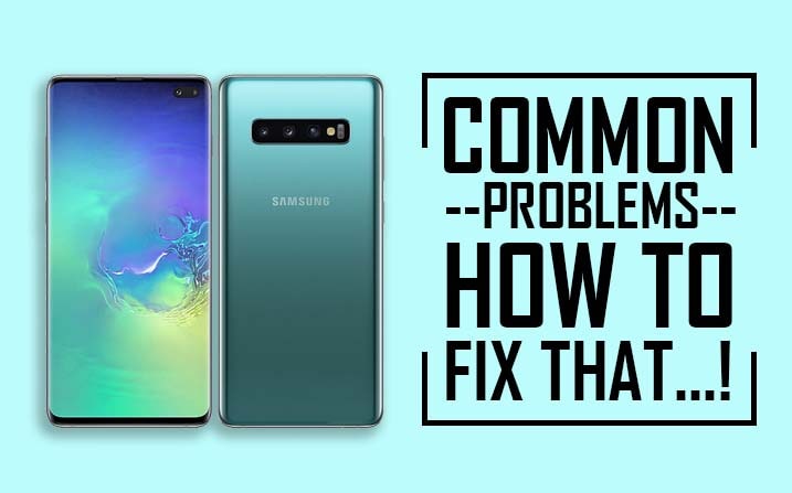 Samsung Galaxy S10 Plus Common Problems