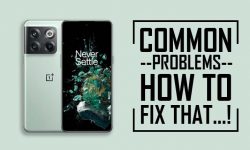 Common Problems In OnePlus 10T – HOW TO FIX THEM?