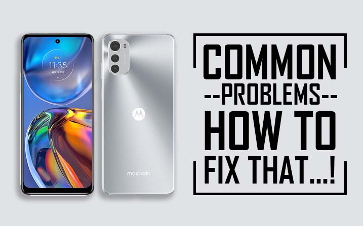 Motorola Moto E32 Common Problems