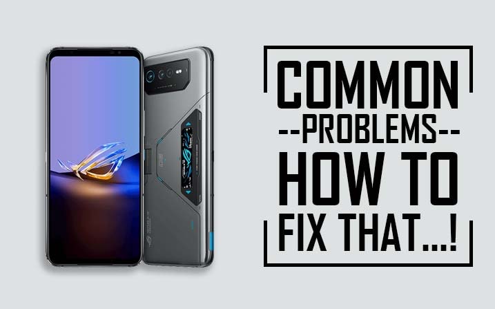 Asus ROG Phone 6D Ultimate Common Problems
