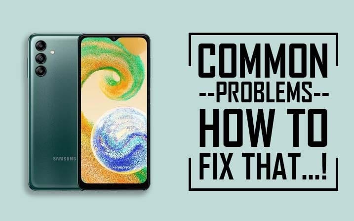 Samsung Galaxy A04s Common Problems