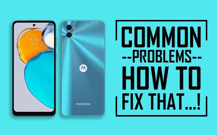 Common Problems In Motorola Moto E22s