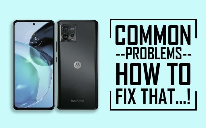 Common Problems In Motorola Moto G72