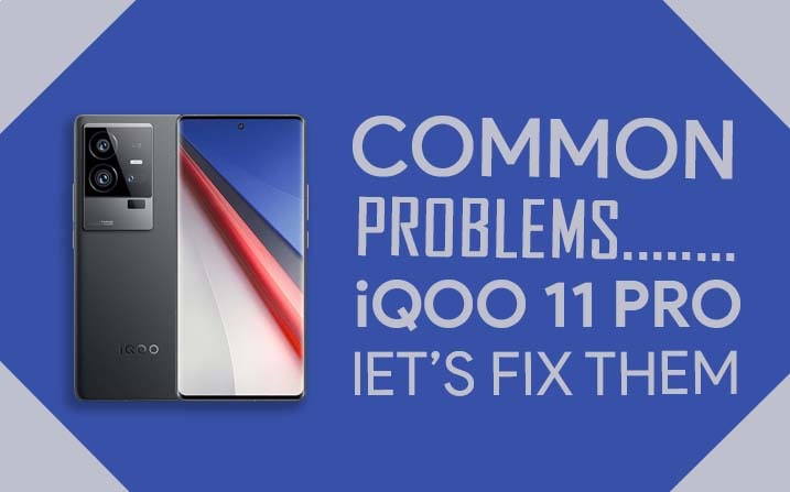Common Problems In iQOO 11 Pro