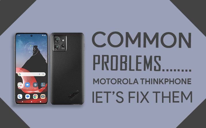 Common Problems In Motorola ThinkPhone