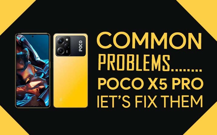 Common Problems In POCO X5 Pro